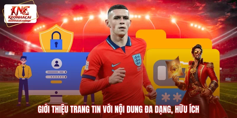 Giới thiệu trang tin với nội dung đa dạng, hữu ích