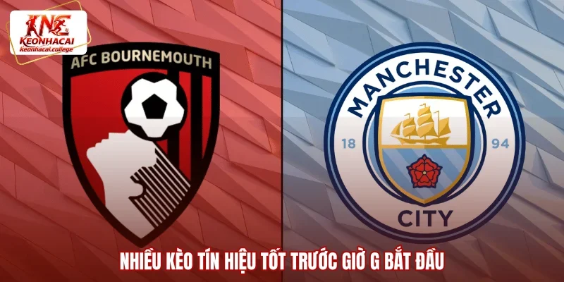 Nhiều kèo tín hiệu tốt trước giờ G bắt đầu